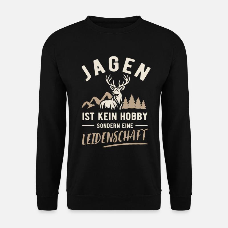 Jagen | Kein Hobby sondern Leidenschaft - Unisex Pullover - Schwarz