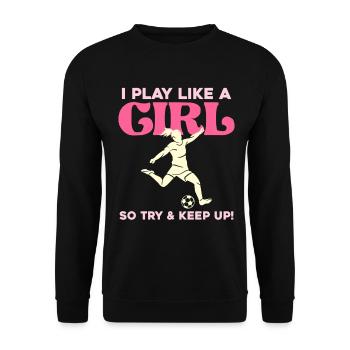 I Play Like a Girl - Fußball Kraft - Unisex Pullover - Schwarz - Vorne - Alina (178cm) & Michal (187cm)