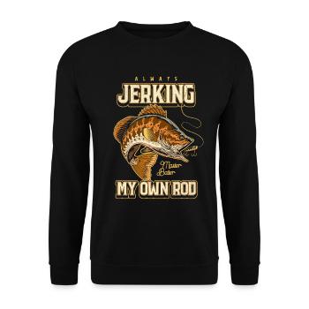 Always Jerking My Rod Funny Fishing - Unisex Sweatshirt - black - Front - Alina (178cm) & Michal (187cm)