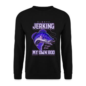 Always Jerking My Rod Funny Fishing - Unisex Sweatshirt - black - Front - Alina (178cm) & Michal (187cm)