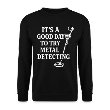 Good Day To Try Metal Detecting Treasure - Unisex Sweatshirt - black - Front - Alina (178cm) & Michal (187cm)