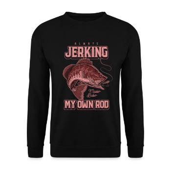 Always Jerking My Rod Funny Fishing - Unisex Sweatshirt - black - Front - Alina (178cm) & Michal (187cm)