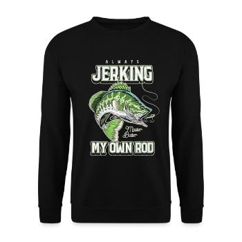 Always Jerking My Rod Funny Fishing - Unisex Sweatshirt - black - Front - Alina (178cm) & Michal (187cm)