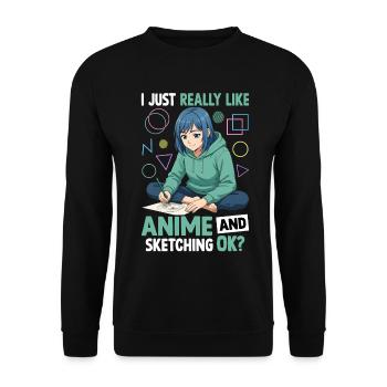 I Just Really Like Anime And Sketching OK - Unisex Sweatshirt - black - Front - Alina (178cm) & Michal (187cm)