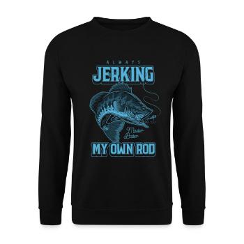 Always Jerking My Rod Funny Fishing - Unisex Sweatshirt - black - Front - Alina (178cm) & Michal (187cm)