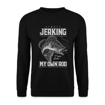 Always Jerking My Rod Funny Fishing - Unisex Sweatshirt - black - Front - Alina (178cm) & Michal (187cm)