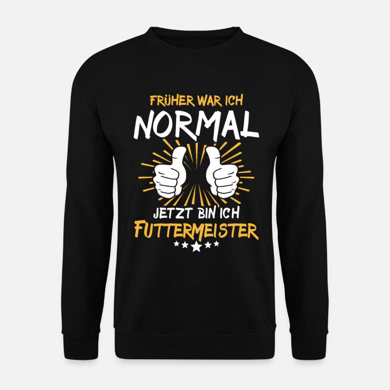 Futtermeister Spruch - Unisex Sweatshirt - black