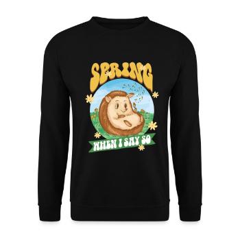 Igel Tag Hedgehog Day Spring When I Say So - Unisex Pullover - Schwarz - Vorne - Alina (178cm) & Michal (187cm)