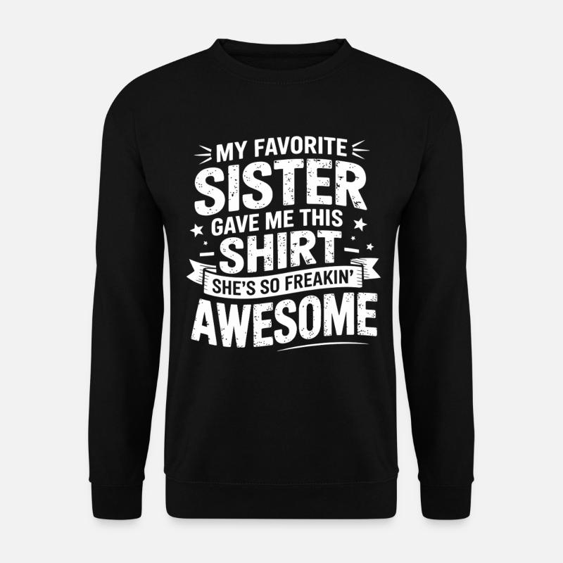 Mein Lieblingsschwester Shirt Spruch - Unisex Pullover - Schwarz