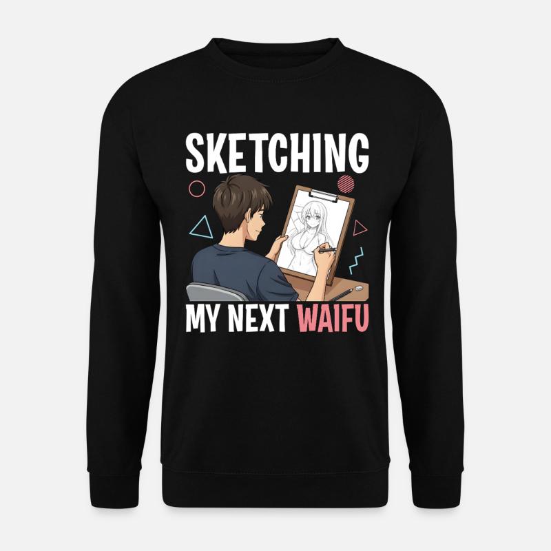 Sketching My Next Waifu - Unisex Pullover - Schwarz