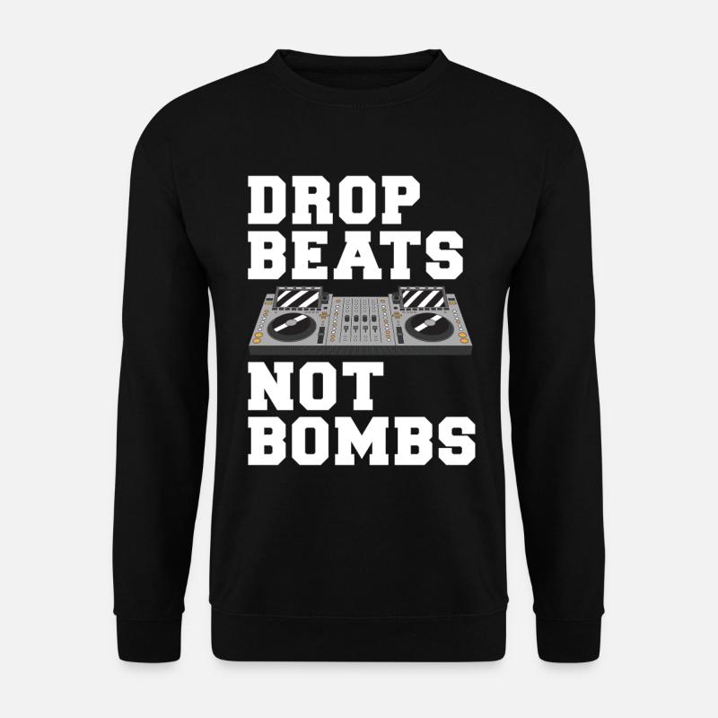 Drop Beats Not Bombs DJ Motto - Unisex Pullover - Schwarz
