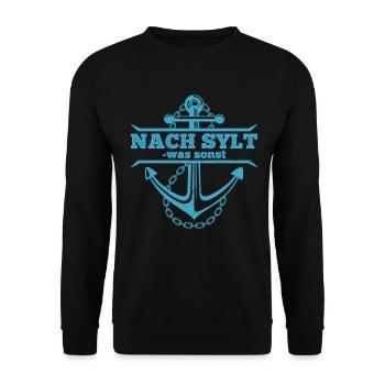 Nordsee Urlaub NACH SYLT WAS SONST Lustiges - Unisex Pullover - Schwarz - Vorne - Alina (178cm) & Michal (187cm)