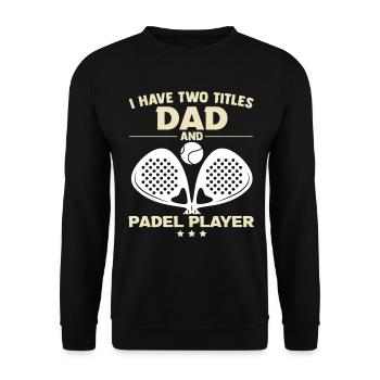 Papa Padel Cadeau Padeliste Fête des Pères Joueur - Sweat-shirt Unisexe - noir - Devant - Alina (178cm) & Michal (187cm)