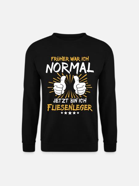 Tiler Spruch - Unisex Sweatshirt - black