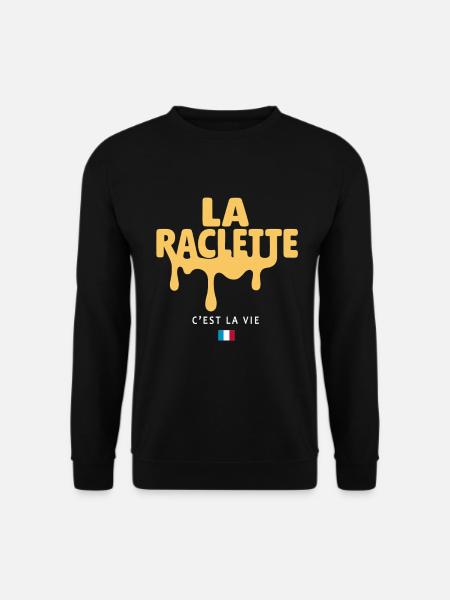 La Raclette C’est La Vie | Humour Fromage & Hiver - Sweat-shirt Unisexe - noir