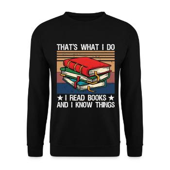 That's What I Do I Read Books and I Know Things - Unisex Sweatshirt - black - Front - Alina (178cm) & Michal (187cm)