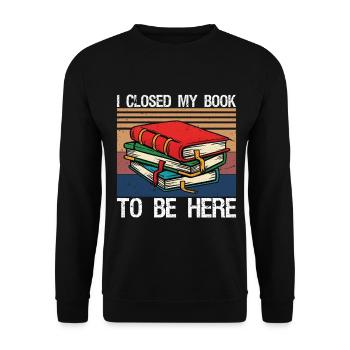 I closed my book to be here - Unisex Sweatshirt - black - Front - Alina (178cm) & Michal (187cm)
