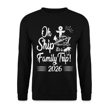 Oh Ship It's a Family Trip 2026 Matching Family - Unisex Sweatshirt - black - Front - Alina (178cm) & Michal (187cm)