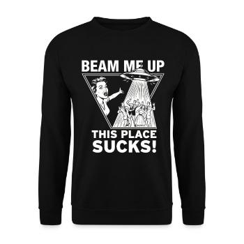Beam Me Up – This Place Sucks! - Unisex Sweatshirt - black - Front - Alina (178cm) & Michal (187cm)