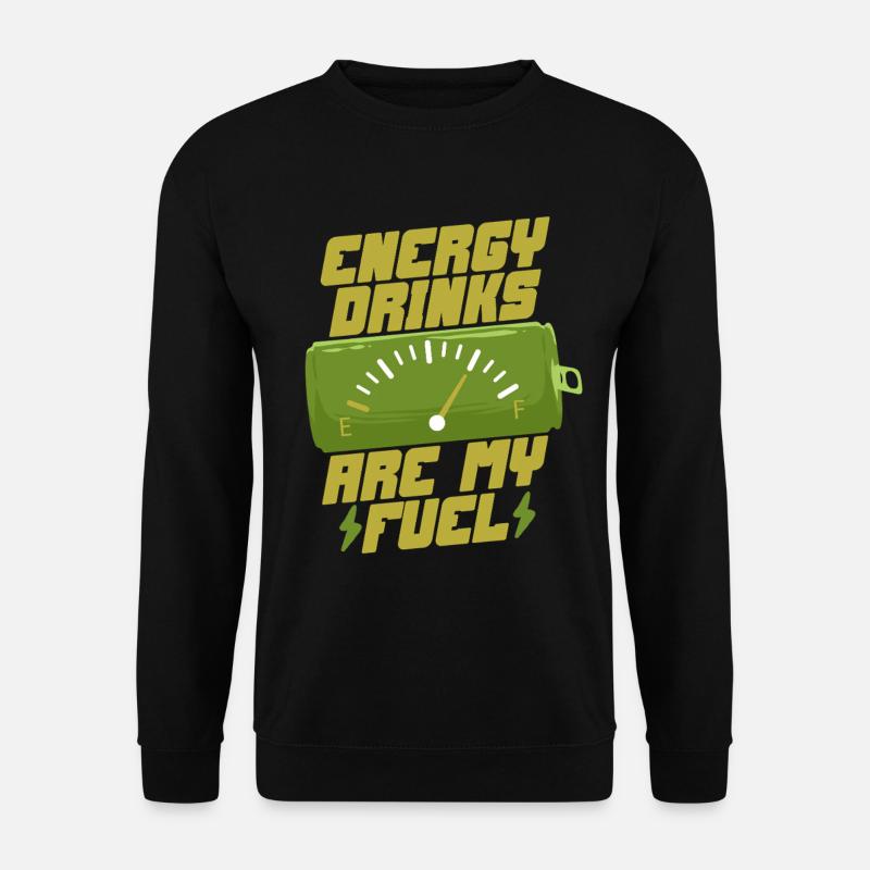 Energy Drinks Are My Fuel - Unisex Pullover - Schwarz
