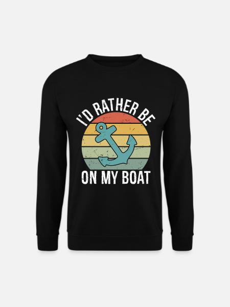 Je préfère être sur mon t-shirt de bateau Boat Captain Boat - Sweat-shirt Unisexe - noir