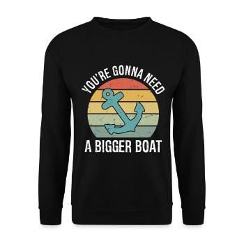 You're going to Need A Bigger Boat Funny - Unisex Sweatshirt - black - Front - Alina (178cm) & Michal (187cm)