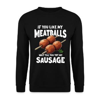 Meatballs Spießwitz Saying - Unisex Sweatshirt - black - Front - Alina (178cm) & Michal (187cm)