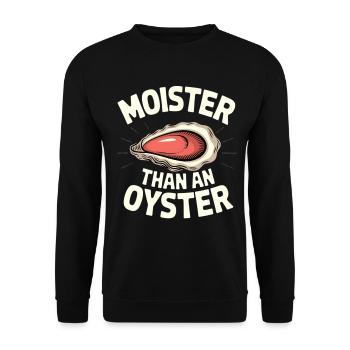 Moister Than An Oyster Tee - Unisex Pullover - Schwarz - Vorne - Alina (178cm) & Michal (187cm)