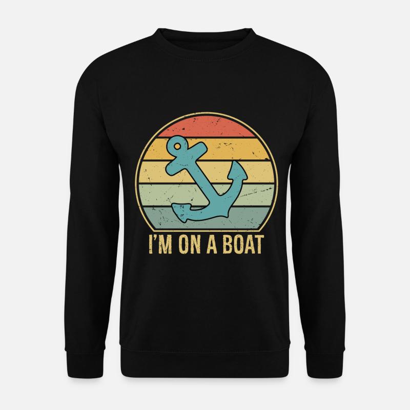 I'm On A Boat - Unisex Pullover - Schwarz