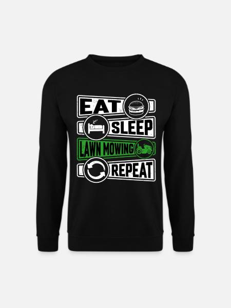 Eat Sleep Lawn Mowing Repeat - Unisex Sweatshirt - black