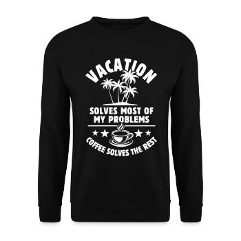 Vacation solves most of my Problems - Coffee - Unisex Sweatshirt - black - Front - Alina (178cm) & Michal (187cm)