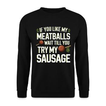 Meatball Joke: Try the Sausage - Unisex Sweatshirt - black - Front - Alina (178cm) & Michal (187cm)