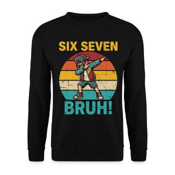 Six Seven Bruh! – Viral Meme Design 67 - Unisex Sweatshirt - black - Front - Alina (178cm) & Michal (187cm)