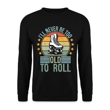 Never Too Old To Roll Derby Roller Skating Roll - Unisex Pullover - Schwarz - Vorne - Alina (178cm) & Michal (187cm)
