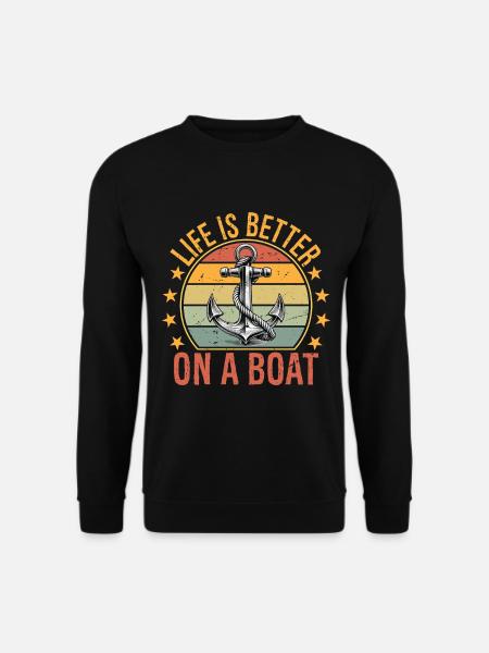 Funny Sailing Boating Sailor Boat Life Is Better - Unisex Sweatshirt - black