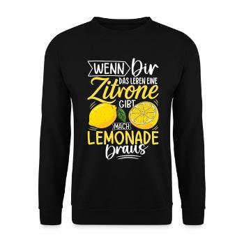 Wenn Dir Das Leben Eine Zitrone Gibt Mach Limonade - Unisex Pullover - Schwarz - Vorne - Alina (178cm) & Michal (187cm)