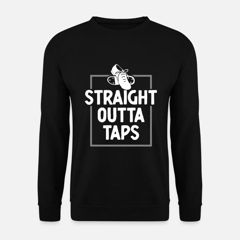 Stepptanz Stepptänzer Straight Outta Taps - Unisex Pullover - Schwarz