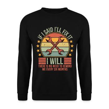 Funny Mechanic If I Say I Will Fix It I Will - Unisex Sweatshirt - black - Front - Alina (178cm) & Michal (187cm)