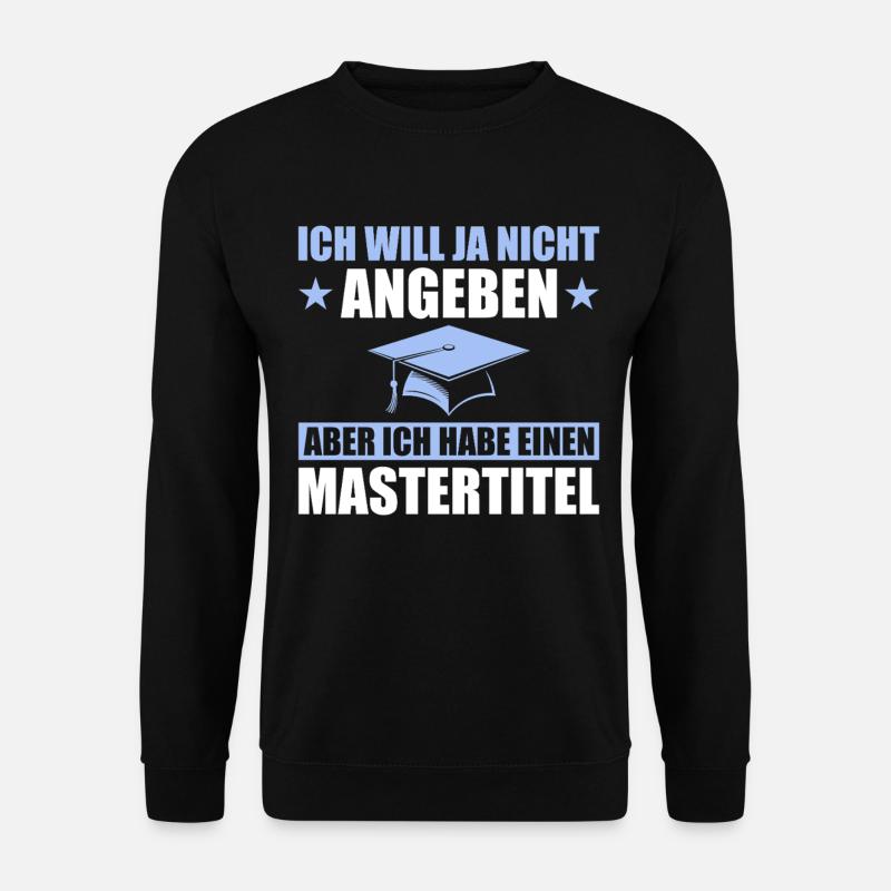 Mastertitel Studium Abschluss Masterprüfung - Unisex Pullover - Schwarz