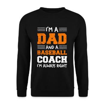 Dad Baseball Coach – Always Right - Unisex Sweatshirt - black - Front - Alina (178cm) & Michal (187cm)