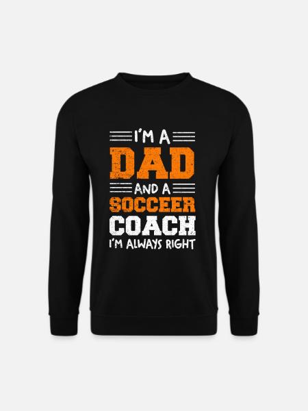 Ich bin Vater und Fußballcoach - Unisex Pullover - Schwarz