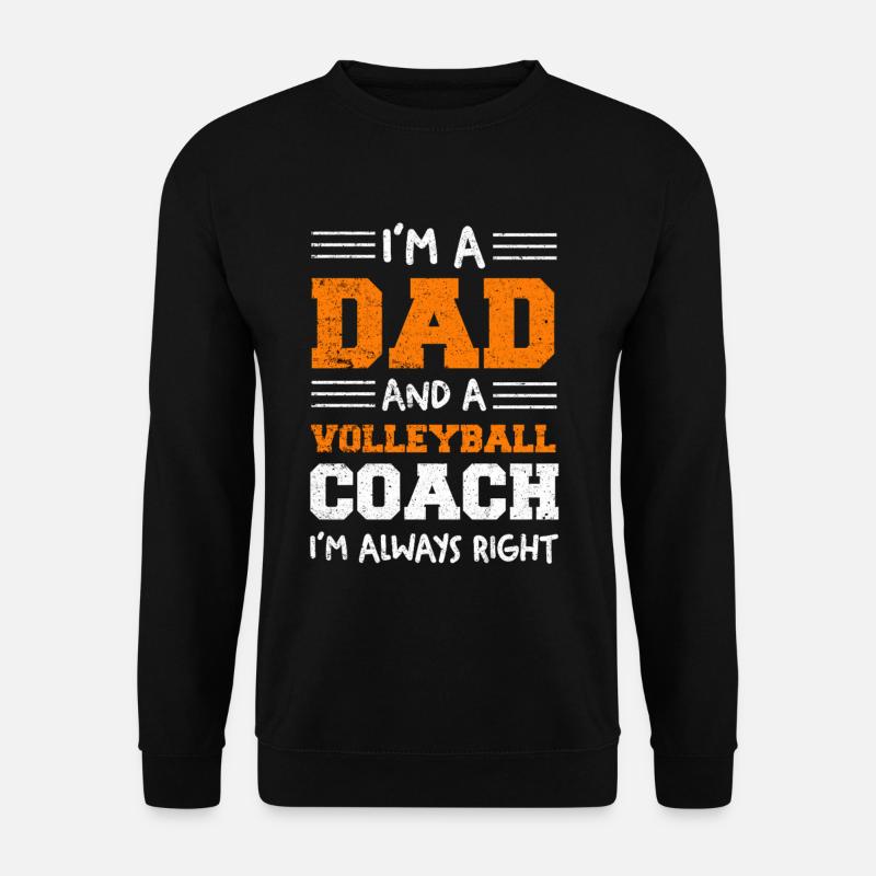 Ich bin Vater und Volleyballcoach - Unisex Pullover - Schwarz