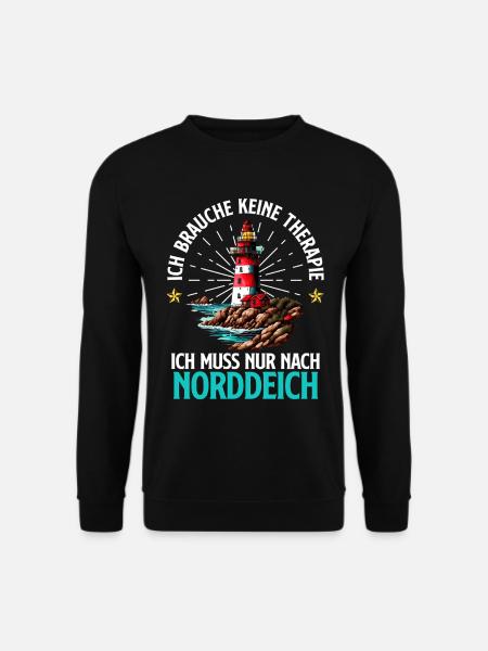 Nordsee BRAUCH KEINE THERAPIE MUSS NACH NORDDEICH - Unisex Pullover - Schwarz