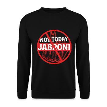 Not Today Jabroni - Unisex Sweatshirt - black - Front - Alina (178cm) & Michal (187cm)