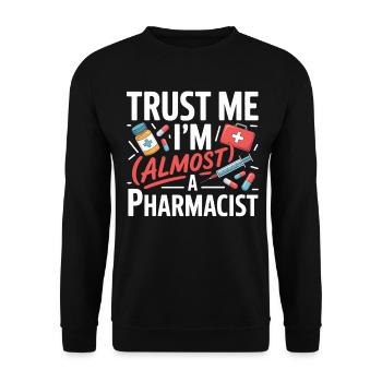 Trust Me I'm Almost a Pharmacist - Unisex Sweatshirt - black - Front - Alina (178cm) & Michal (187cm)