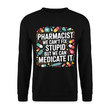Pharmacist Saying Medication Joke - Unisex Sweatshirt - black - Front - Alina (178cm) & Michal (187cm)