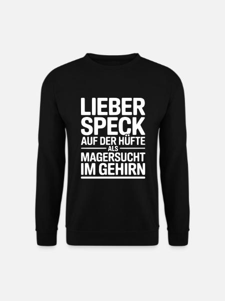 Lieber Speck auf der Hüfte  - Unisex Pullover - Schwarz