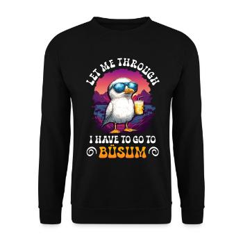 Nordsee LASST MICH DURCH MUSS NACH BÜSUM Lustig - Unisex Pullover - Schwarz - Vorne - Alina (178cm) & Michal (187cm)