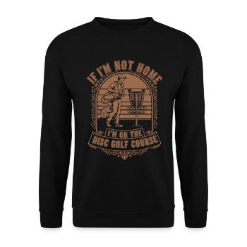 Wenn ich nicht zu Hause bin, bin ich auf dem Disc Golf Course - Unisex Pullover - Schwarz - Vorne - Alina (178cm) & Michal (187cm)