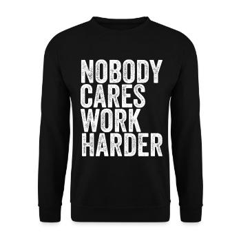 Nobody Cares Work Harder - Unisex Pullover - Schwarz - Vorne - Alina (178cm) & Michal (187cm)
